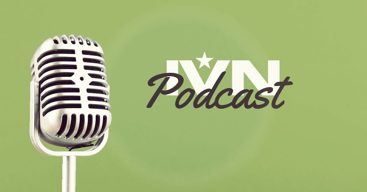 IVN Podcast: Trump Tweets and Calexit