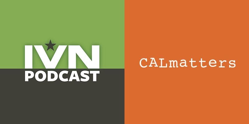 The CA 2018 Election: CALmatters' Dan Walters Calls The Races